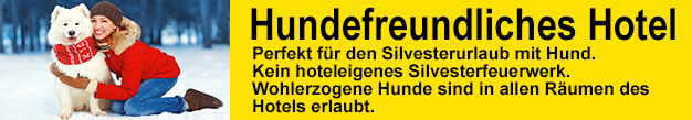 Hundefreundliches Hotel - Silvesterurlaub mit Hund
